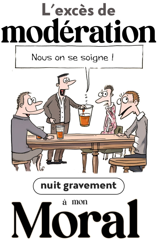 D-l'exces de moderation nuit a mon moral