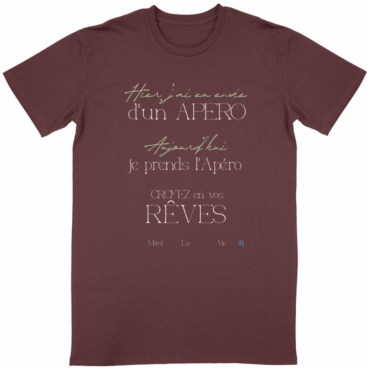 T-shirt Apéro : Croyez en Vos Rêves